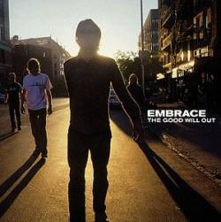 Embrace (UK) : The Good Will Out